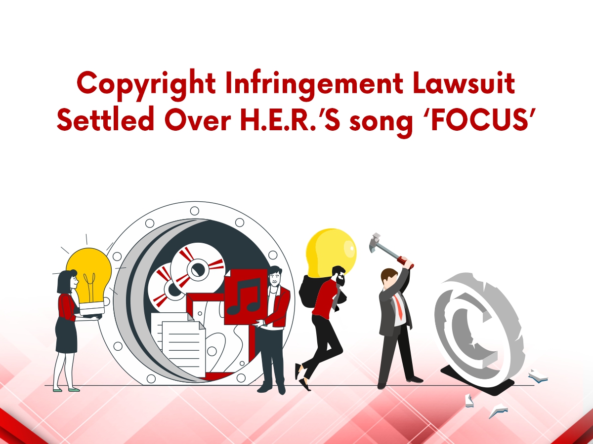 Copyright Infringement Lawsuit Settled Over H.E.R.’S song ‘FOCUS’