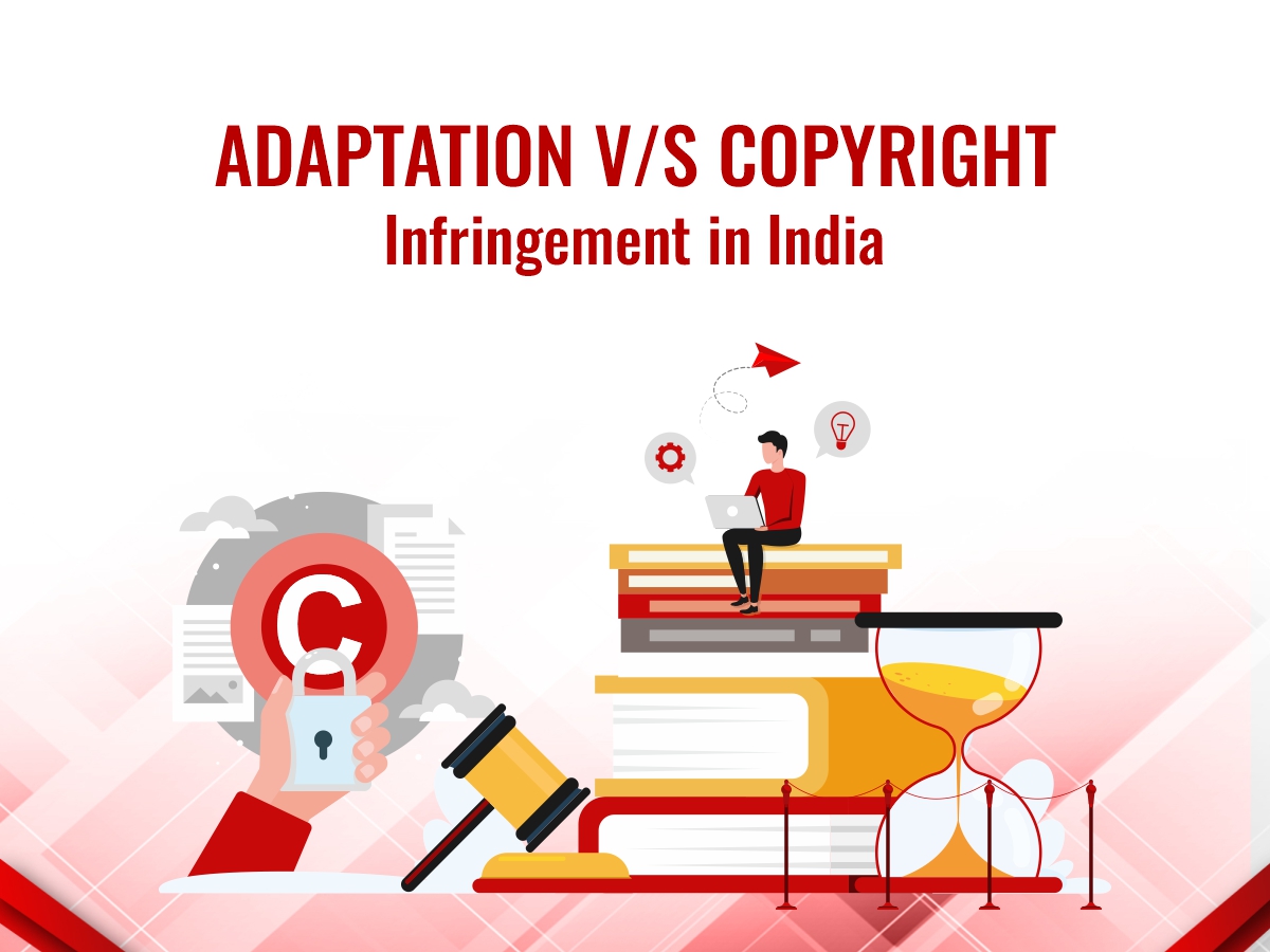 Adaptation v/s Copyright Infringement in India
