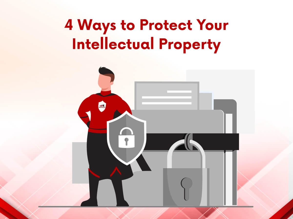 4 Ways to Protect Your Intellectual Property
