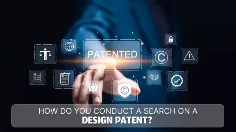 How Do You Conduct a Search On A Design Patent?