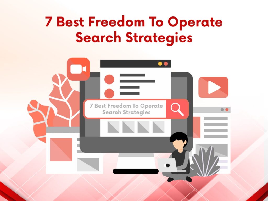 7 Best Freedom To Operate Search Strategies