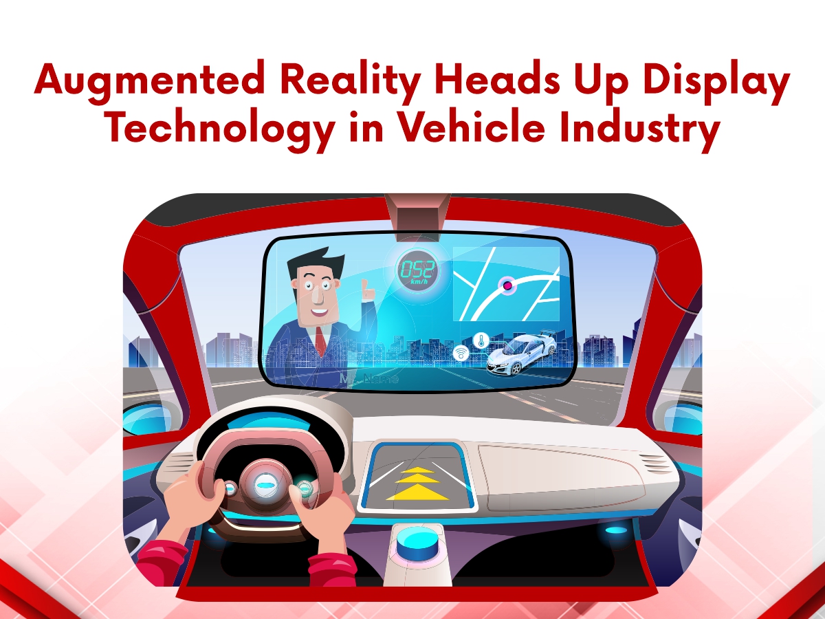 Augmented Reality Heads Up Display Technology In Vehicle Industry