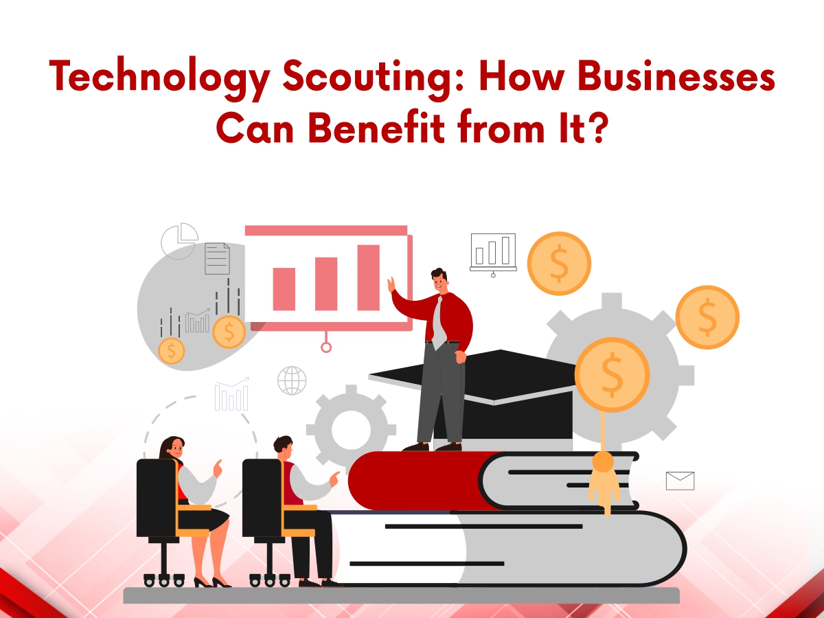 Technology Scouting: How Businesses Can Benefit from It?
