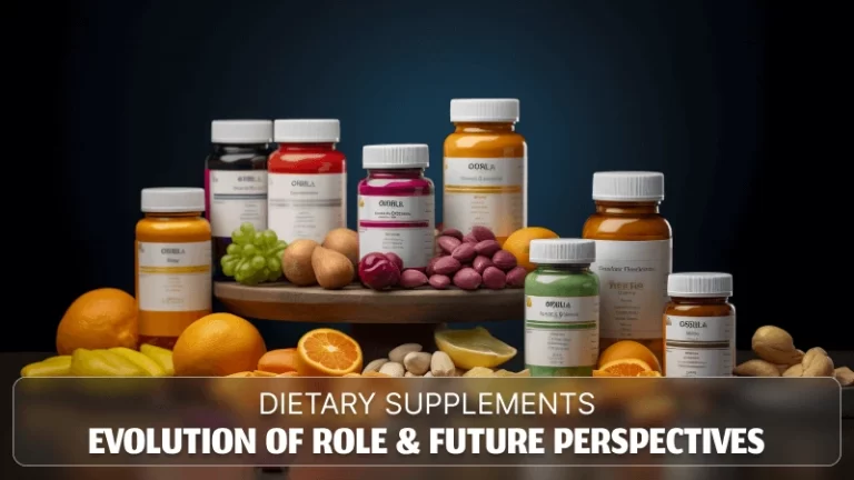 DIETARY SUPPLEMENTS: Evolution of Role & Future Perspectives