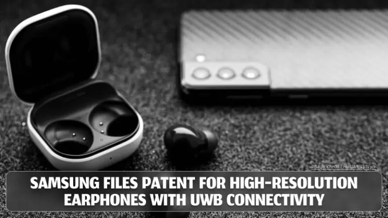 Samsung Files Patent for High-Resolution Earphones with UWB Connectivity