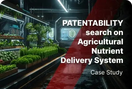 PATENTABILITY search on Agricultural Nutrient Delivery System