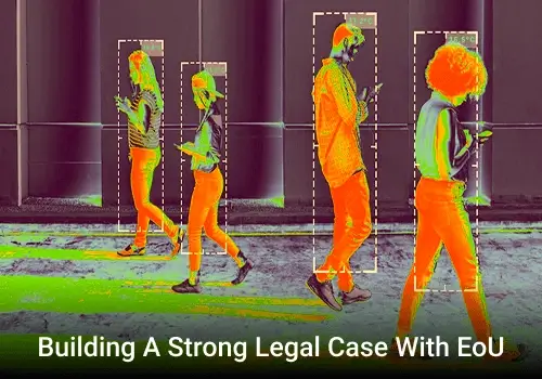 Building a Strong Legal Case with EoU