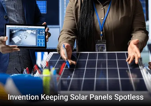 Genius Invention Keeping Solar Panels Spotless