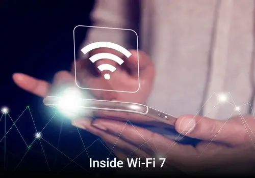 Inside Wi-Fi 7: The Next Leap in Wireless Connectivity